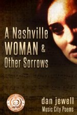 A Nashville Woman & Other Sorrows: Music City Poems