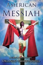 American Messiah: A Great American Novel