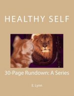 Healthy Self: 30-Page Rundown: A Series