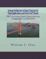 Systems Architecture of Smart Tourism City Cloud Applications and Services Iot System: SBC Architecture Description Language in Practice