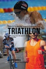 Powerful Fat Burning Juices in Preparation for a Triathlon: Fat Burning Juice Recipes to Get You Lighter before Competition!