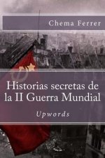 Historias secretas de la II guerra mundial