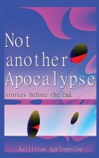 Not another Apocalypse: stories before the End