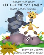 Let go of the Bully.: using EFT and Matrix Reimprinting