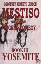 Mestiso the Legend Cowboy Book 3: Yosemite