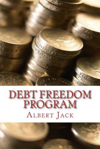 Debt Freedom Program: The Ninety-Minute Guide to Debt Survival