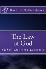 The Law of God: SHSIC Ministry Lesson 6
