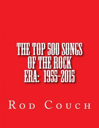 The Top 500 Songs of the Rock Era: 1955-2015