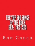 The Top 500 Songs of the Rock Era: 1955-2015