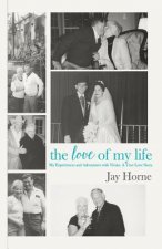 The Love of My Life. My Experiences and Adventures with Vivian. A True Love Story.