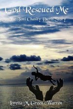 God Rescued Me: The Toni Chasity Davis Story