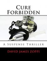 Cure Forbidden: A Suspense Thriller