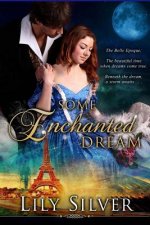 Some Enchanted Dream: A Time Travel Adventure Romance