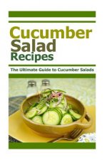 Cucumber Salad Recipes: The Ultimate Guide to Cumber Salads