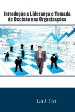 Introducao a Lideranca e Tomada de Decisao nas Organizacoes