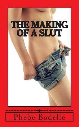 The Making of a Slut