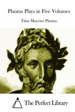 Plautus Plays in Five Volumes