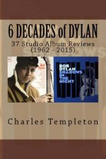 6 DECADES of DYLAN: 37 Studio Album Reviews (1962 - 2015)