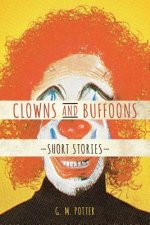 Clowns and Buffoons: Short Stories