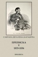 Vuk Karadzic: Sabrana Dela, Prepiska V 1833-1836