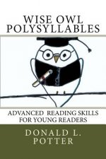 WISE OWL Polysyllables: Advanced Skills for Young Readers