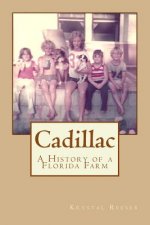 Cadillac: A History of a Florida Farm