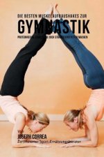 Die besten Muskelaufbaushakes zur Gymnastik: Proteinreiche Shakes, die dich starker und fitter machen