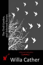 The Troll Garden, and Selected Stories