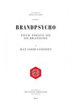 Brandpsycho: Four essays on debranding