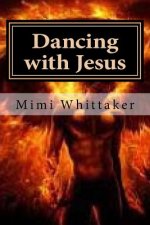 Dancing with Jesus: A Story of Schizophrenia