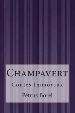 Champavert: Contes Immoraux