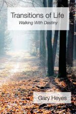 Transitions of Life: Walking with Destiny
