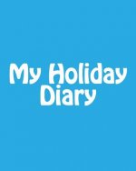 My Holiday Diary