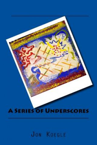 A Series of Underscores _____________________