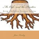 Mr. Oak and the Hunters: Brim Children Stories Series