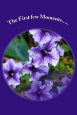 The First few Moments.....: Intense Stories of Love
