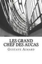 Les Grand Chef des Aucas: Tome II