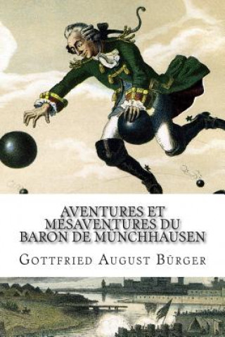 Aventures et Mésaventures du Baron de Münchhausen
