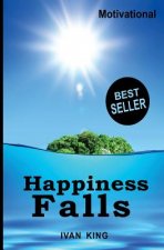 Motivational: Happiness Falls [Motivational Books]