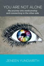 You Are Not Alone: A Personal Journey into Mediumship