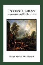 The Gospel of Matthew: Discussion and Study Guide