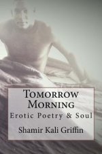 Tomorrow Morning: Erotic Poetry and Soul