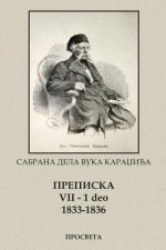 Vuk Karadzic, Prepiska VII (1843-1847) I Deo: Sabrana Dela