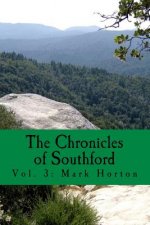 The Chronicles of Southford: Vol. 3: Mark Horton