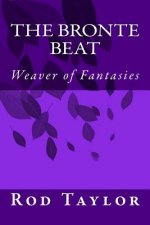 The Bronte Beat: Weaver of Fantasies