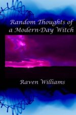 Random Thoughts of a Modern-Day Witch