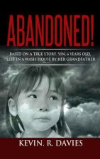 Abandoned: Based on a true story, Yin, 6 years old, left in a wash-house by her grandfather.