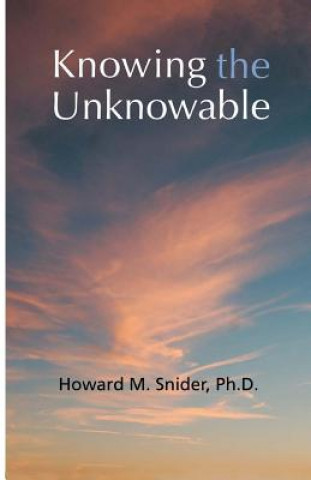 Knowing the Unknowable: Christianity and Supernatural Spiritual Knowledge