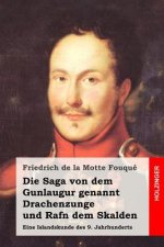 Die Saga von dem Gunlaugur genannt Drachenzunge und Rafn dem Skalden: Eine Islandskunde des 9. Jahrhunderts