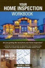 Your Home Inspection Workbook: Are you getting the most from your home inspection?